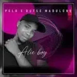 Alie Boy – Pelo E Dutse Madulong