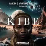 Rancido, AfroTura & Bun Xapa – ‎Kibe ft. Idd Aziz