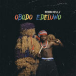 MP3: Rord kelly – Obodo Edeluwo