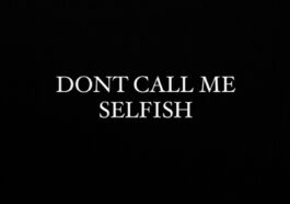 SAFE – Don’t Call Me Selfish